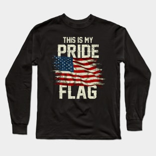 This Is My Pride Flag USA American 4th of July Patriotic Long Sleeve T-Shirt